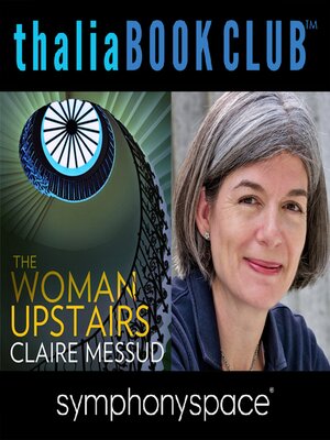 cover image of Claire Messud: The Woman Upstairs